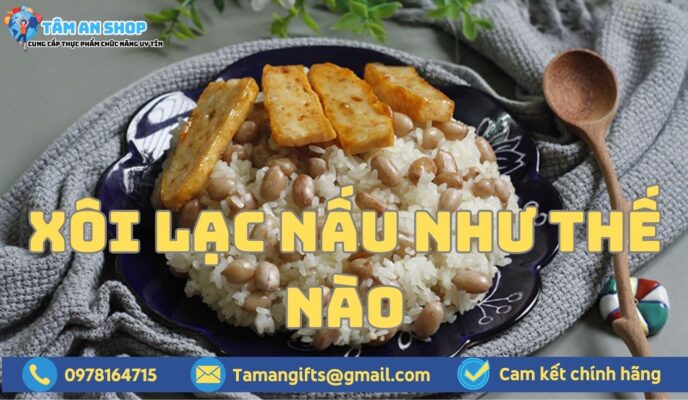 xôi lạc nấu như thế nào